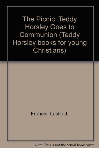 Stock image for The Picnic: Teddy Horsley Goes to Communion (Teddy Horsley books for young Christians) for sale by WorldofBooks