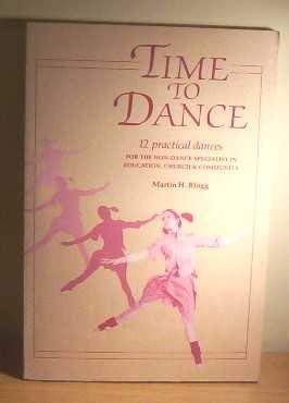 Stock image for Time to Dance: 12 practical dances for the non-dance specialist in educastion, church & community for sale by Ryde Bookshop Ltd