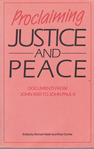 Imagen de archivo de Proclaiming Justice and Peace: Documents from John XXIII to John Paul II a la venta por Kennys Bookstore
