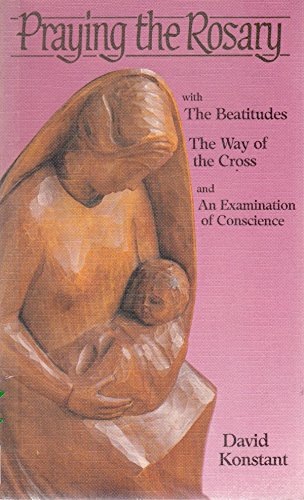 Stock image for Praying the Rosary: With the Beatitudes, the Way of the Cross and an Examination of Conscience for sale by WorldofBooks