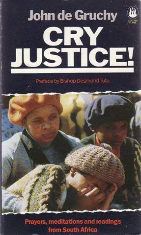 Stock image for Cry Justice! : Prayers, Meditations and Readings from South Africa for sale by Better World Books Ltd