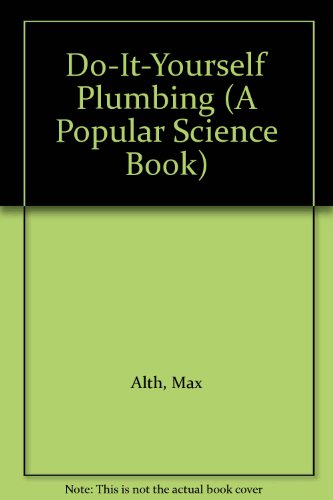 Imagen de archivo de Do-It-Yourself Plumbing (A Popular Science Book) a la venta por Persephone's Books