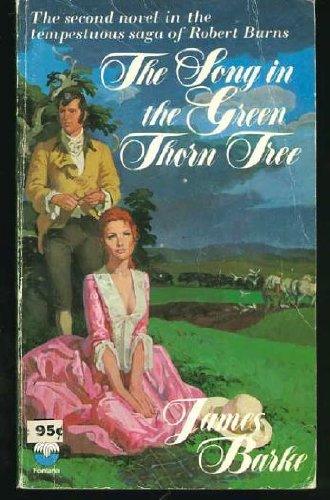 9780006119470: Song in the Green Thorn Tree: A Novel of the Life and Loves of Robert Burns