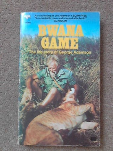 9780006121459: Bwana Game: The life story of George Adamson