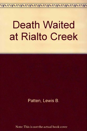 Death Waited at Rialto Creek (9780006125020) by Lewis B. Patten