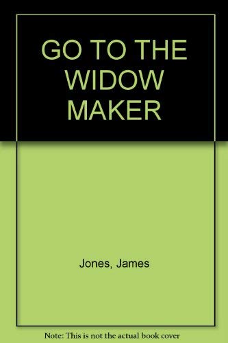 9780006125402: GO TO THE WIDOW MAKER