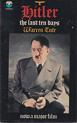 Hitler, the last ten days; (9780006132684) by Tute, Warren