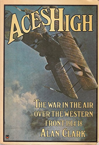 Beispielbild fr Aces High: War in the Air Over the Western Front, 1914-18 zum Verkauf von WorldofBooks