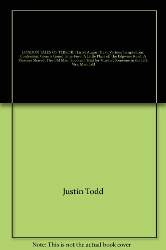 9780006139584: LONDON TALES OF TERROR: Harry; August Heat; Various Temptations; Confession; Gone is Gone; Time-Fuse; A Little Place off the Edgware Road; A Pleasure Shared; The Old Man; Spooner; Trial for Murder; Someone in the Lift; Mrs. Manifold