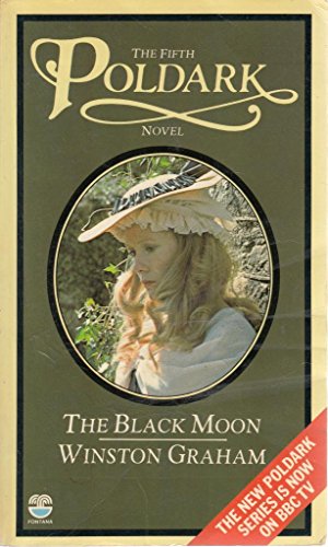 Stock image for The Black Moon: A Novel of Cornwall 1794 - 1795 (Poldark 5) for sale by AwesomeBooks