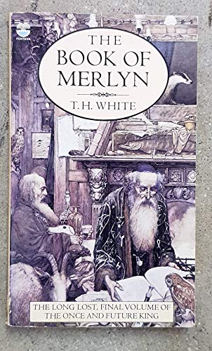 9780006157250: The Book of Merlyn: Unpublished Conclusion to the "Once and Future King"