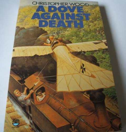 Dove Against Death (9780006169109) by Christopher Wood