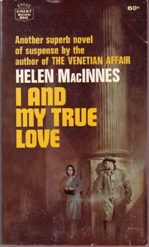 I and My True Love - Helen MacInnes