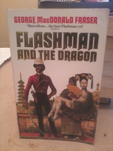 Imagen de archivo de Flashman and the Dragon (The Flashman Papers) a la venta por HPB-Diamond