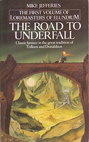 Stock image for The Road to Underfall: The First Volume of Loremasters of Elundium + Palace of Kings: The Second Volume of Loremasters of Elundium + Shadowlight: The Third Volume of Loremasters of Elundium (3 vols) for sale by N & A Smiles