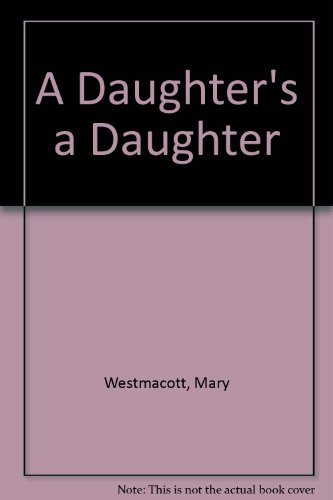 Beispielbild fr A Daughter's a Daughter zum Verkauf von WorldofBooks