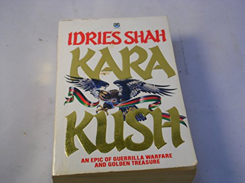 Kara Kush: The Gold of Ahmad Shah (9780006174028) by Shah, Idries (afghanistan)