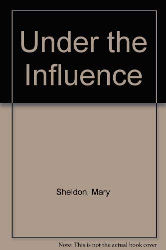 Under the Influence (9780006179351) by Sheldon, Mary