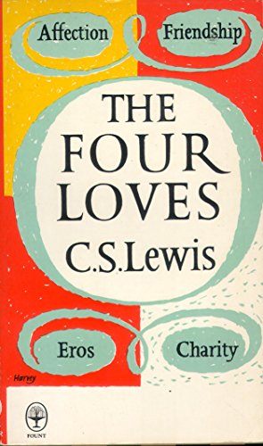 Imagen de archivo de The Four Loves (Affection, Friendship, Eros, Charity) a la venta por Eric James