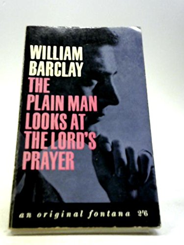 Plain Man Looks at the Lord's Prayer (9780006209737) by William Barclay