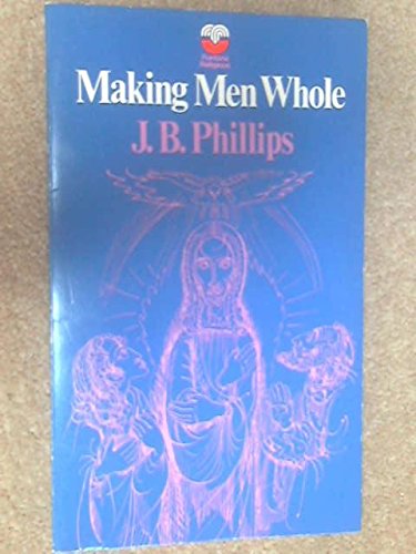 Making Men Whole (9780006225119) by Phillips