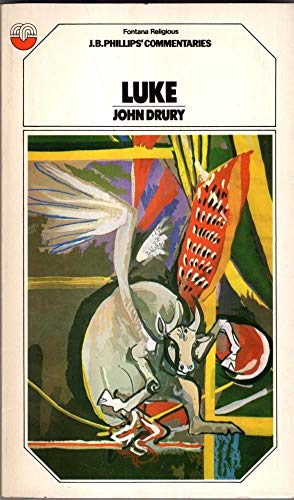 Luke: The J B Phillips' Commentaries Series (9780006233114) by John Drury