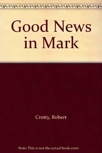 Stock image for Good News in Mark for sale by Goldstone Books