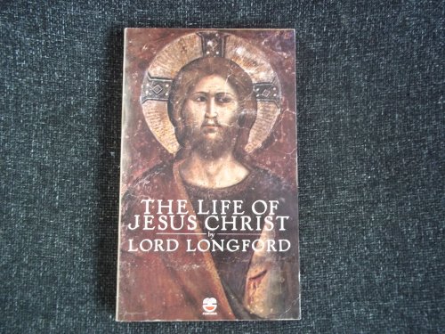 Life of Jesus Christ (9780006242291) by Frank Pakenham Earl Of Longford
