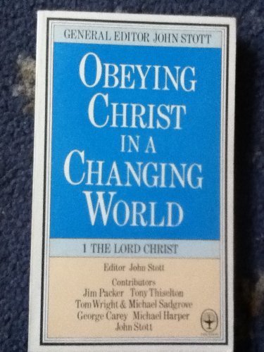 Stock image for Obeying Christ in a Changing World: The Lord Christ Pt. 1 for sale by ThriftBooks-Phoenix
