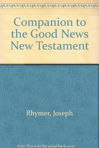 Beispielbild fr Companion to the Good News New Testament zum Verkauf von Kennys Bookshop and Art Galleries Ltd.