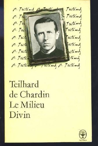 Le Milieu Divin: An Essay on the Interior Life (9780006248385) by Pierre Teilhard De Chardin