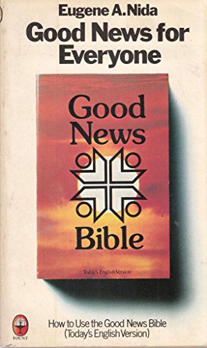 Stock image for Good News for Everyone : How to Use the Good News Bible (Today's English Version) for sale by Better World Books Ltd