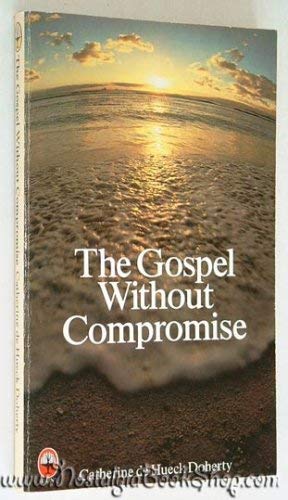 Beispielbild fr The Gospel Without Compromise zum Verkauf von Anybook.com