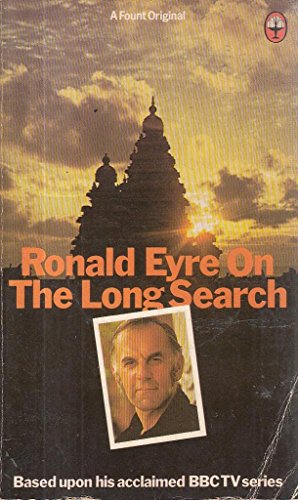 Stock image for RONALD EYRE ON THE LONG SEARCH: Ronald Eyre's Own Account of a Three-Year Journey for sale by Occultique