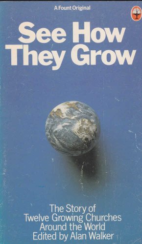 9780006256731: See How They Grow: Story of Twelve Growing Churches Around the World
