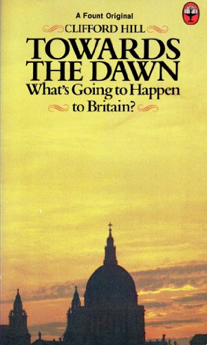 9780006260837: Towards the dawn: What is happening to Britain today?