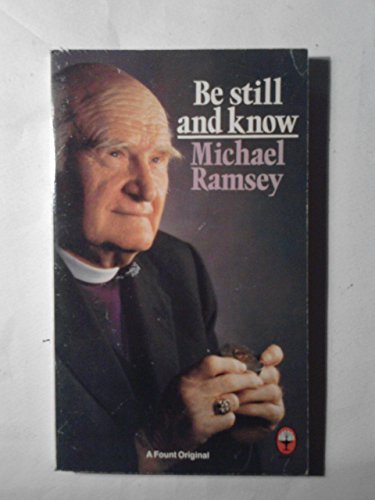 Stock image for Be Still and Know A Study in the Life of Prayer for sale by Basement Seller 101