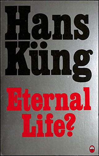 9780006266228: Eternal Life?: Life After Death as a Medical, Philosophical and Theological Problem