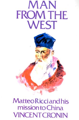 Imagen de archivo de The Wise Man From the West : Matteo Ricci and his Mission to China a la venta por HPB-Emerald