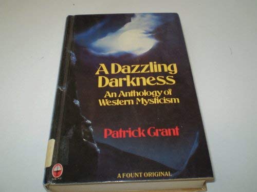 A Dazzling Darkness: An Anthology of Western Mysticism