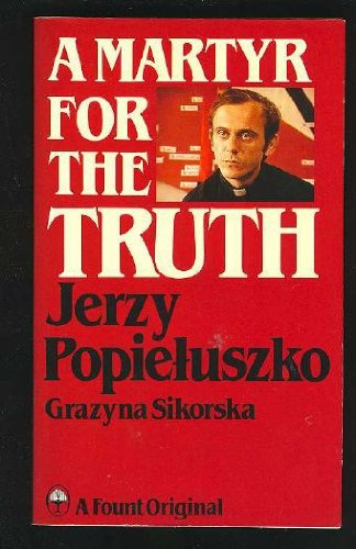 Imagen de archivo de A Martyr for the Truth: Jerzy Popieluszko: No 24 (Keston book) a la venta por WorldofBooks