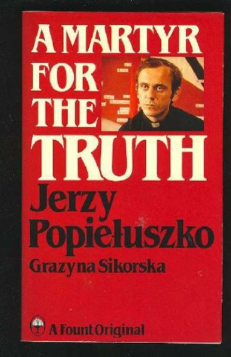 Stock image for A Martyr for the Truth: Jerzy Popieluszko: No 24 (Keston book) for sale by WorldofBooks