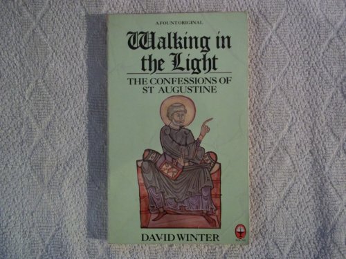 9780006269694: Walking in the Light: Confessions of St.Augustine for the Modern Reader (A Fount original)