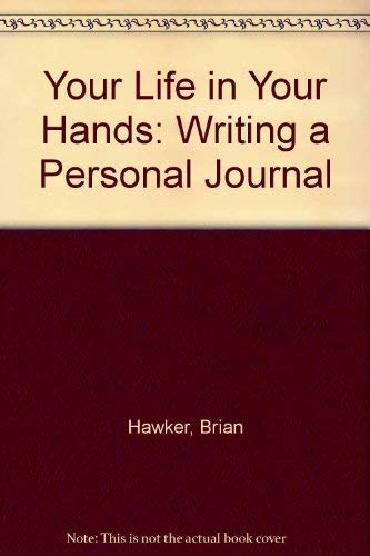 Imagen de archivo de Your Life in Your Hands: Writing a Personal Journal a la venta por Bahamut Media