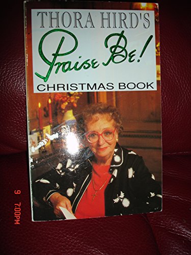 Stock image for Thora Hird's "Praise Be!" Christmas Book for sale by MusicMagpie