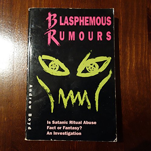 9780006275978: Blasphemous Rumours: Is Satanic Ritual Abuse Fact or Fantasy? - An Investigation