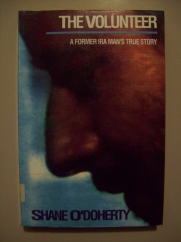 Stock image for The Volunteer: A Former IRA Man's True Story for sale by WorldofBooks