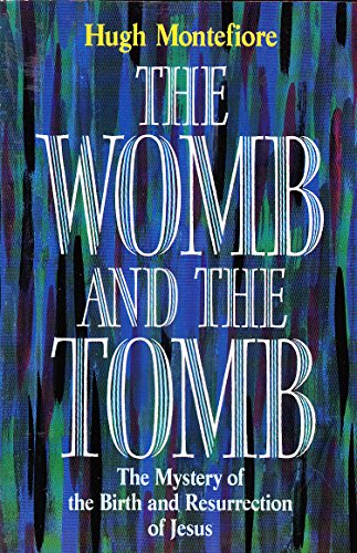 Imagen de archivo de The Womb and the Tomb: Mystery of the Birth and Resurrection of Jesus a la venta por WorldofBooks