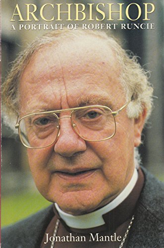 Beispielbild fr Archbishop: A Portrait of Robert Runcie zum Verkauf von MusicMagpie