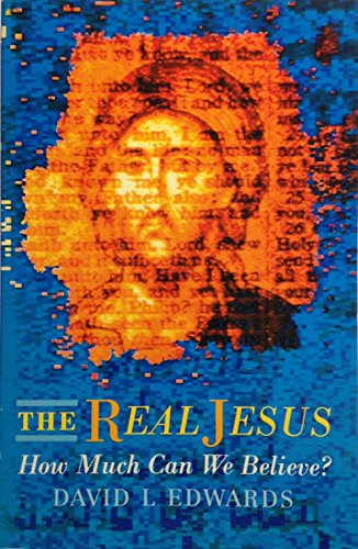 Stock image for The Real Jesus. How Much Can We Believe? for sale by The London Bookworm